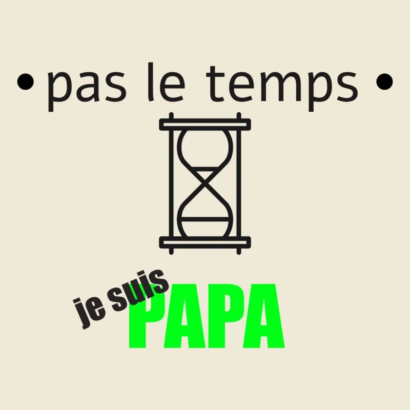 pas le temps je suis papa
