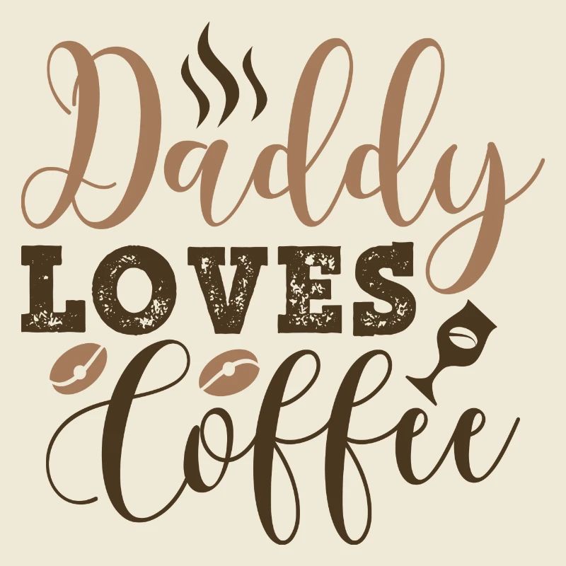 Daddy Loves Coffee