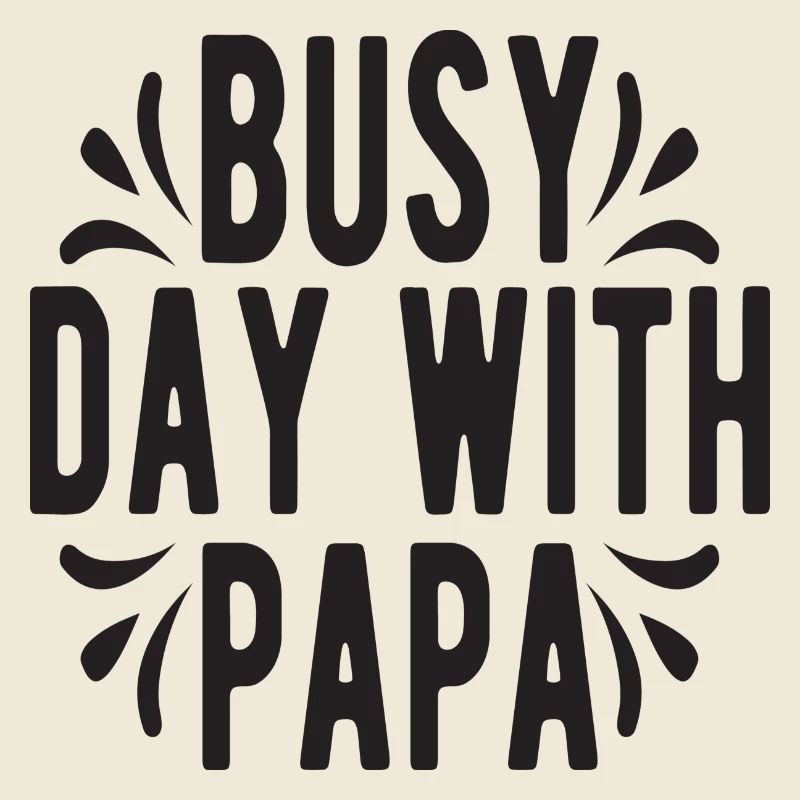 Busy Day with Papa