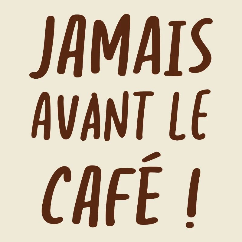 Jamais avant le café