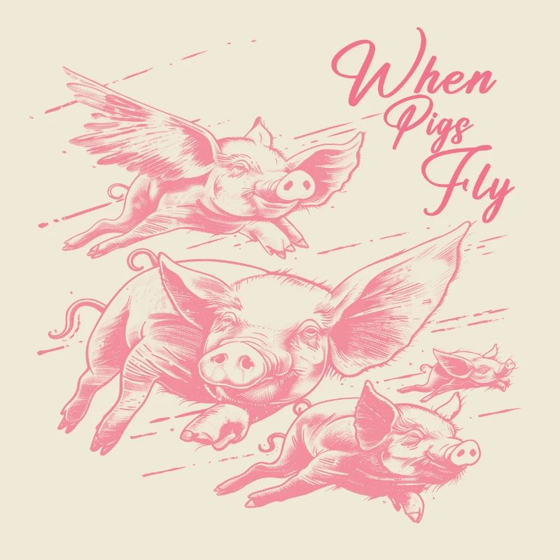 When pigs fly