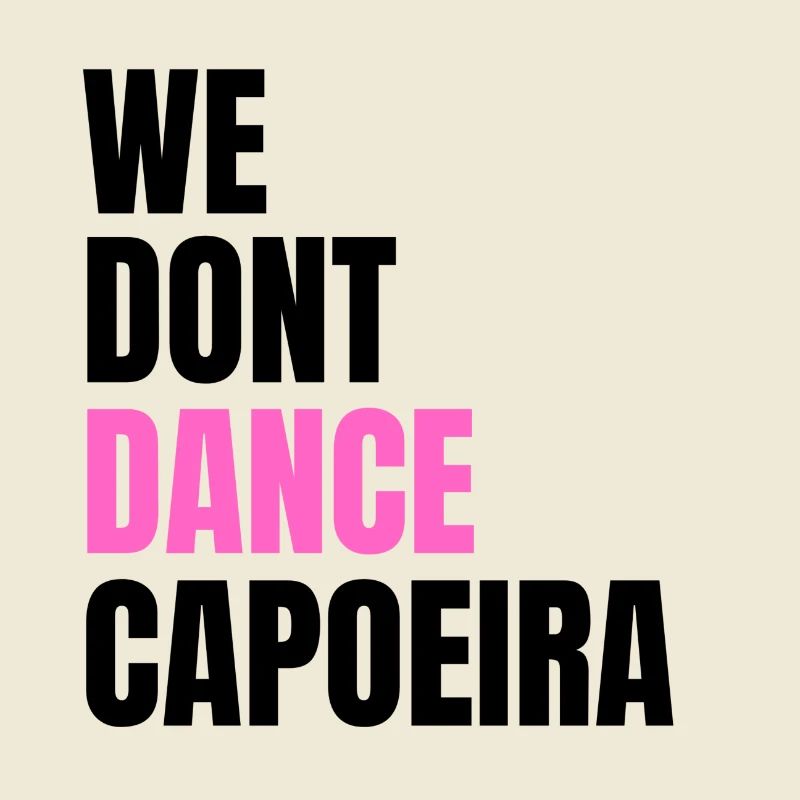 We don't dance Capoeira