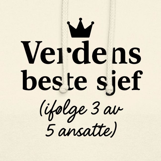 Verdens beste sjef (I følge 3 av 5 ansatte)