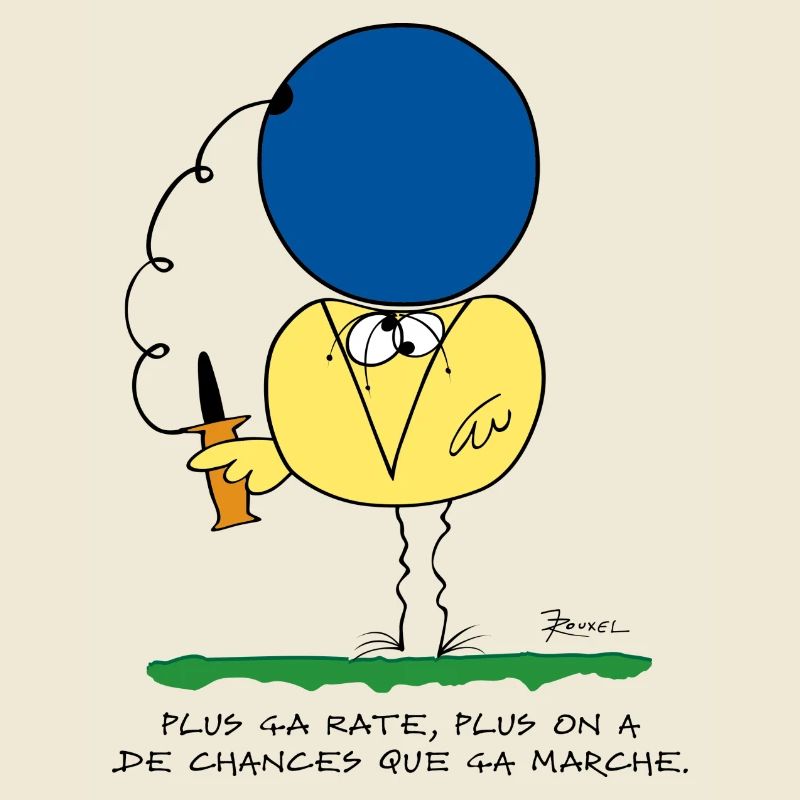 Plus ça rate, plus ça marche