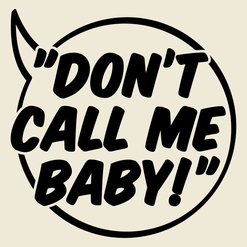 Don't call me Baby
