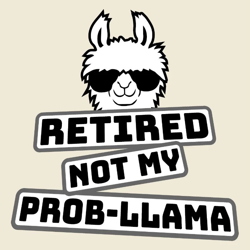 Not My Prob Llama Retirement Prob-Llama Retired