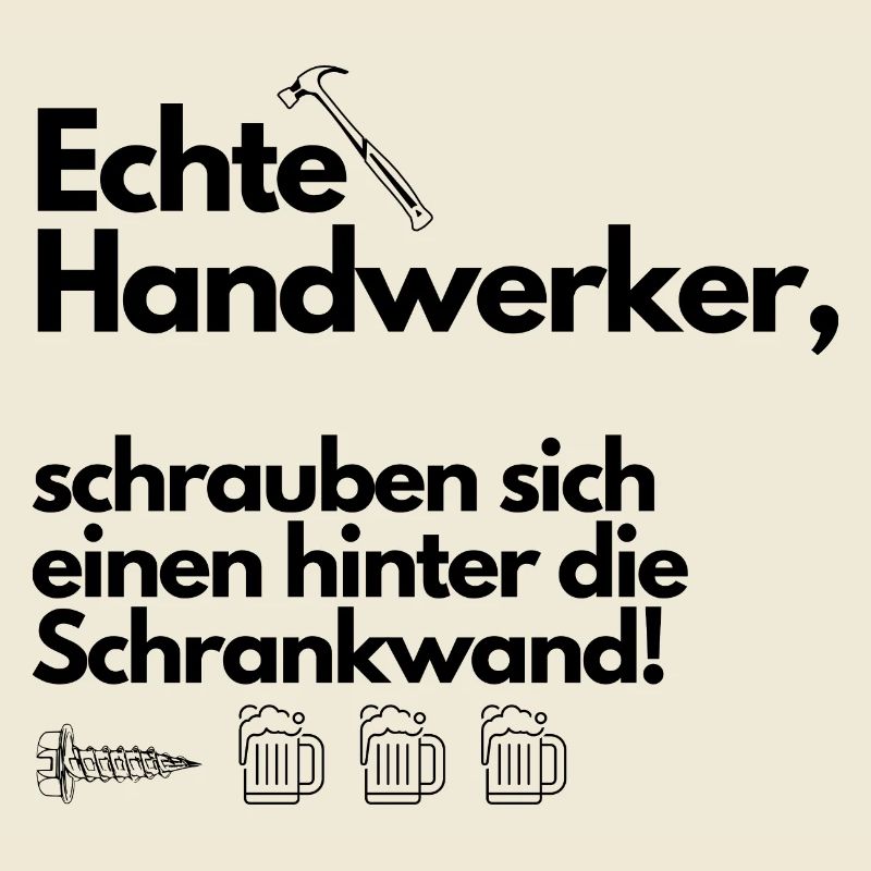 Echte Handwerker schrauben sich einen!
