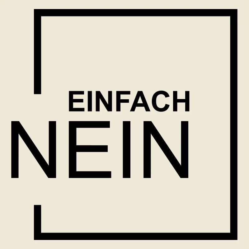 EINFACH NEIN
