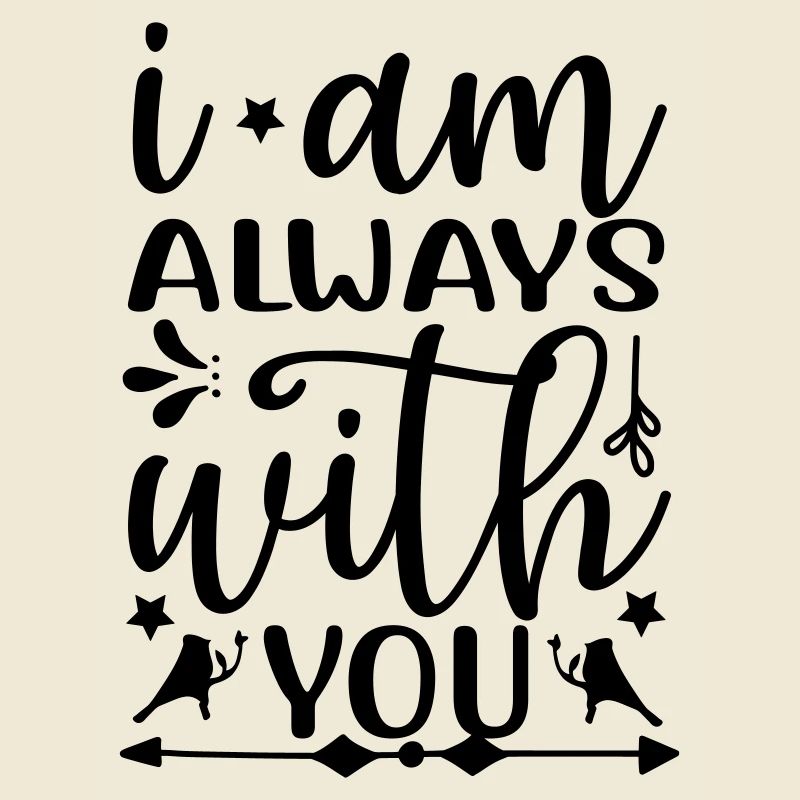 I am always with you