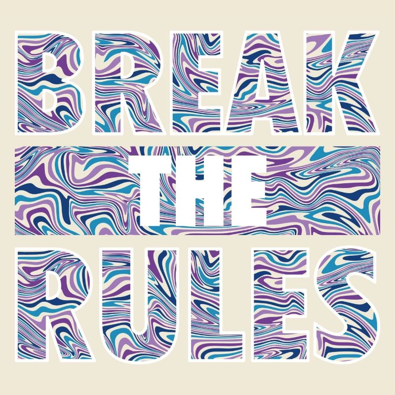 BREAK THE RULES