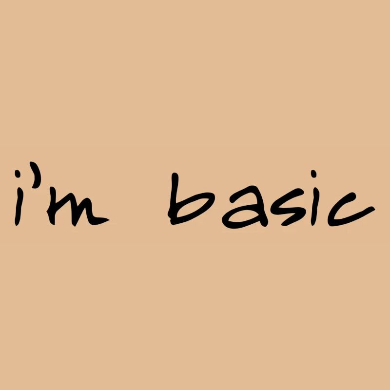 i'm basic