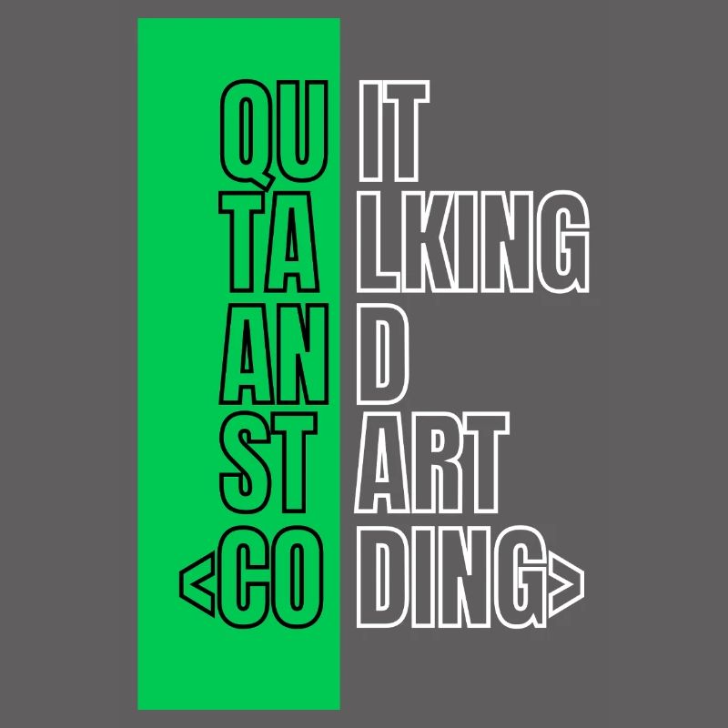 Quit Talking and Start Coding - Programmer Design