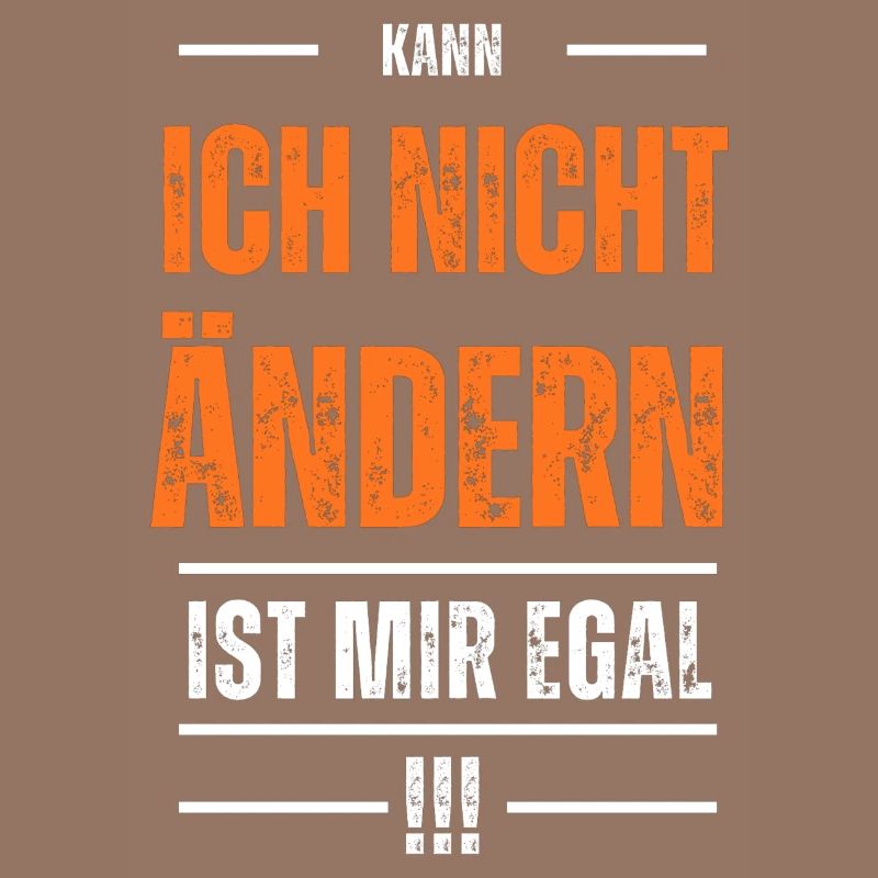 I can't change it doesn't matter to me, statement