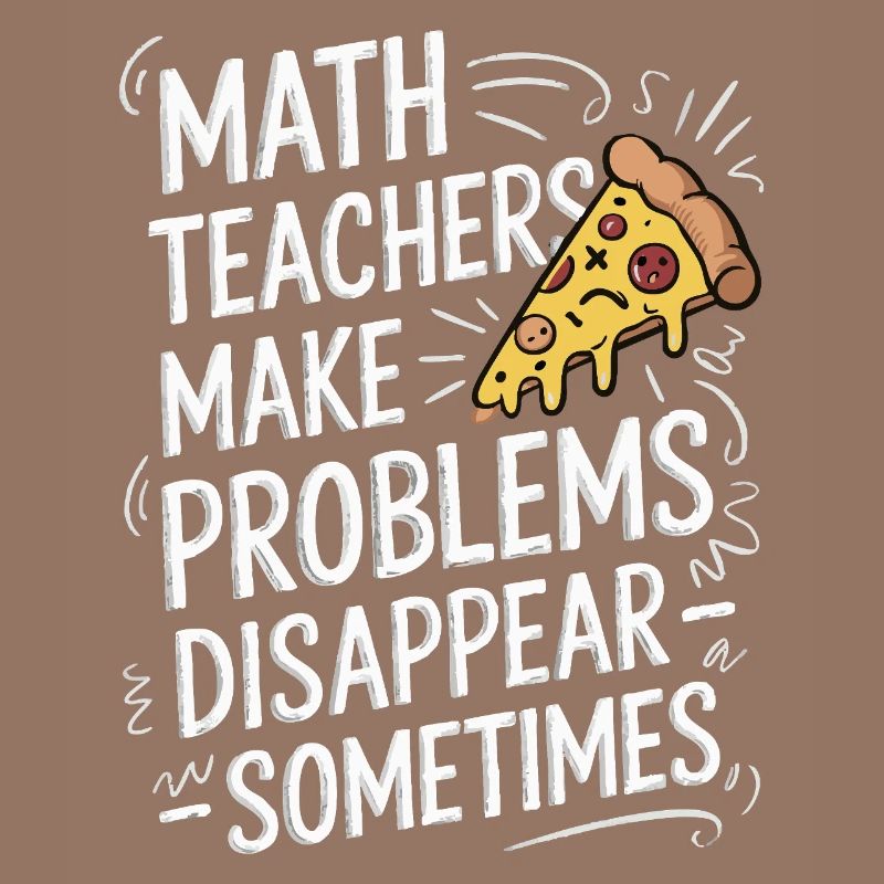 Professeur de mathématiques drôle Conception Pizza et résolution de problèmes