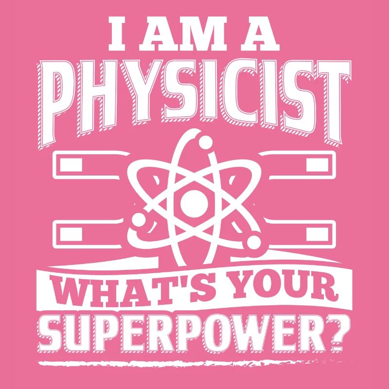 Funny Physics Physicist Shirt I Am A