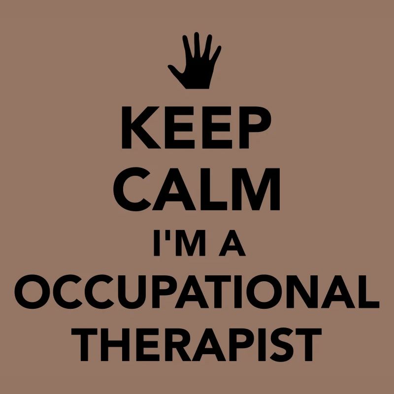 Keep calm I’m occupational therapist