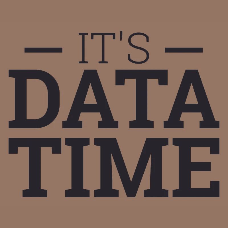 "Its Data Time" | Data Scientist