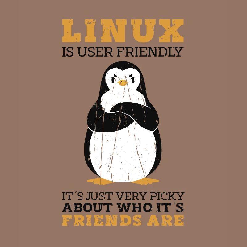 Linux is user friendly It's just very picky about