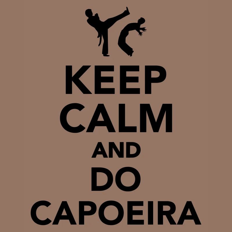 Keep calm and do Capoeira