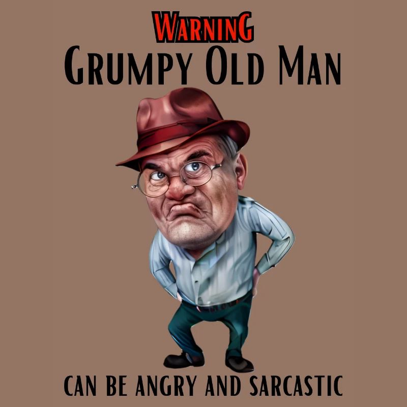 Warning Grumpy Old Man
