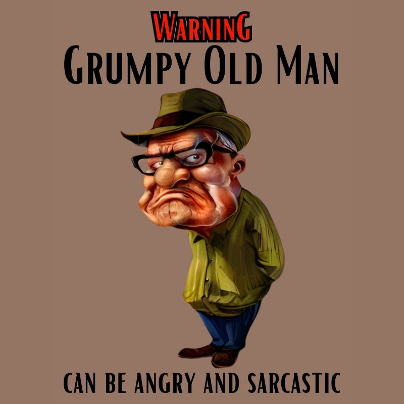 Warning Grumpy Old Man