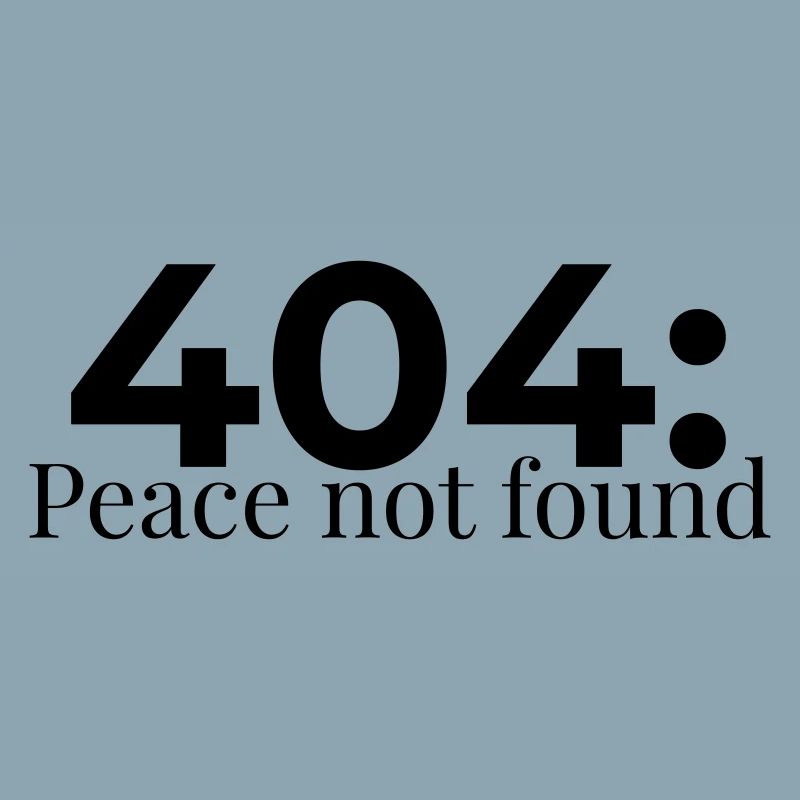 404: Peace Not Found – Error with Style