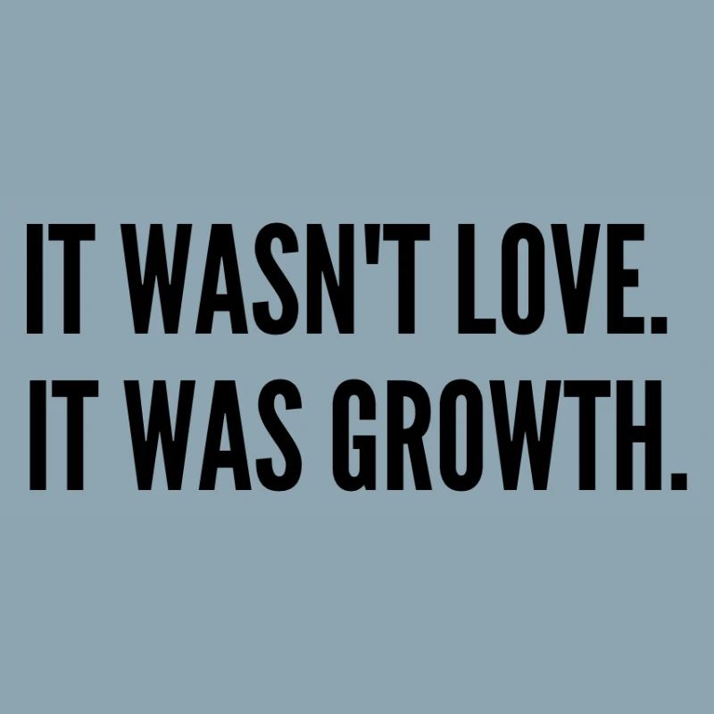 It Was Growth – Statement about inner strength