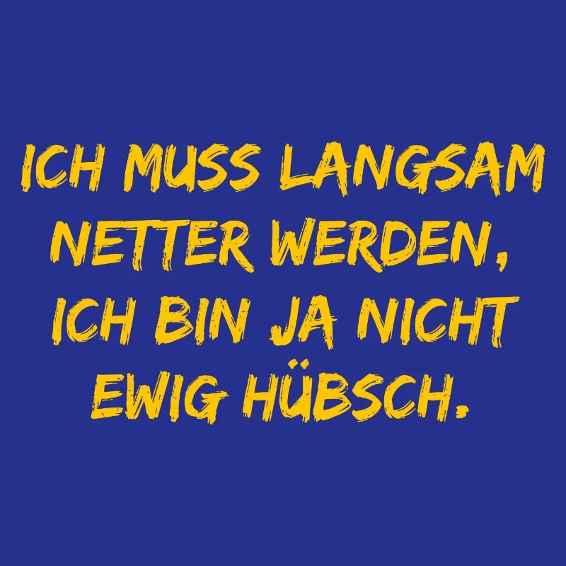 Ich muss langsam netter werden
