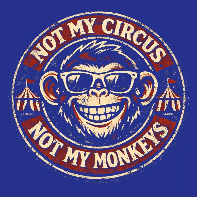 Pas mon cirque, pas mes singes