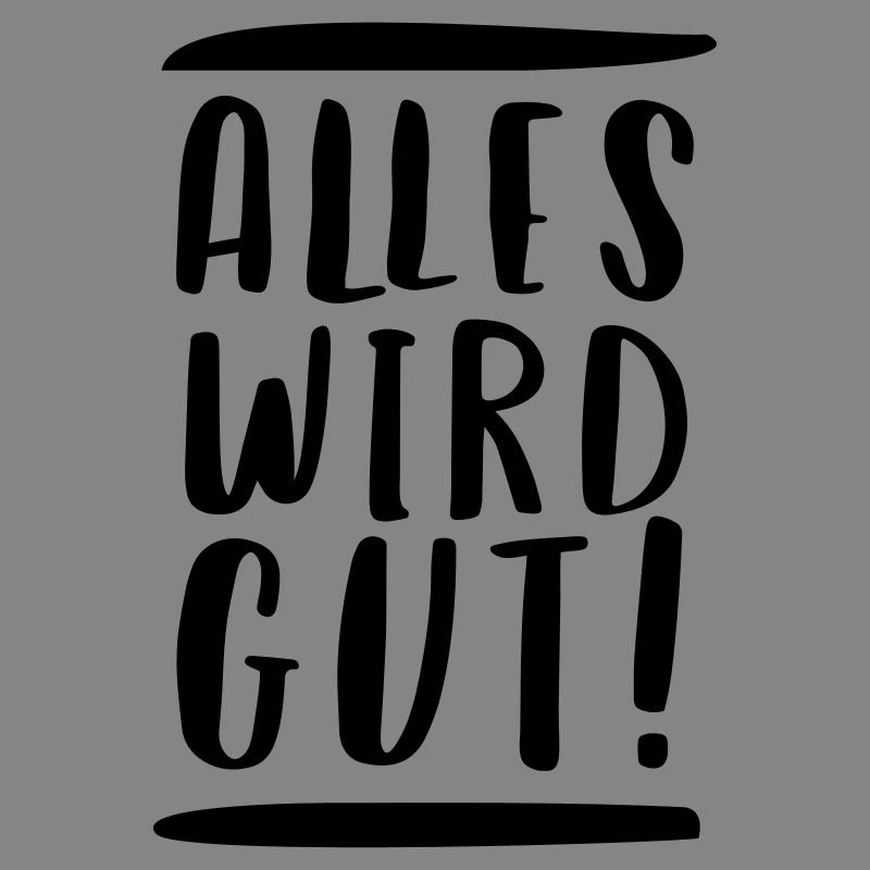 ALLES WIRD GUT!
