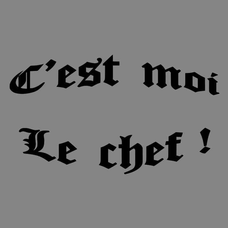 c'est moi le chef !