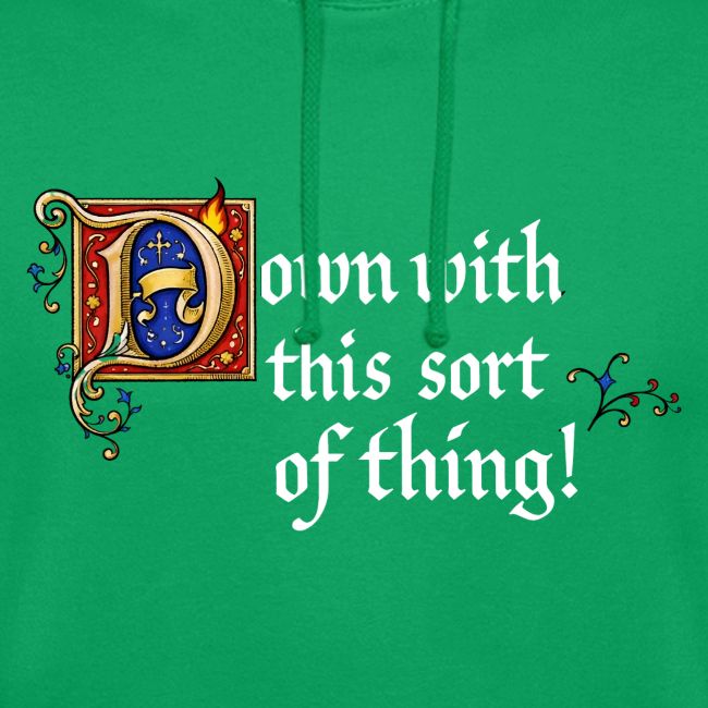 Down with this sort of thing!
