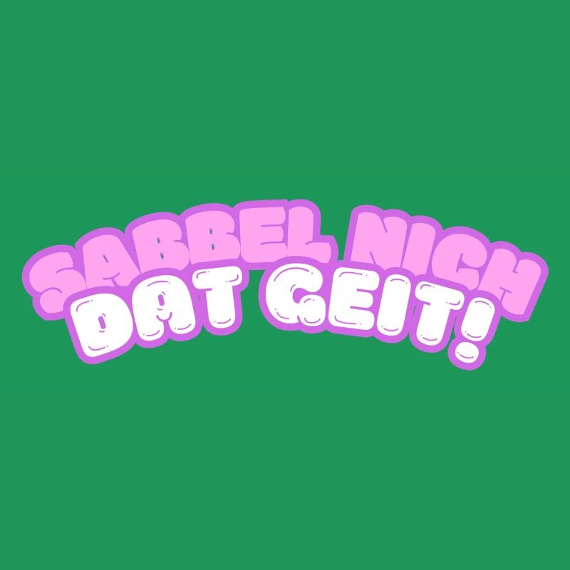 Sabbel nich - dat geit!