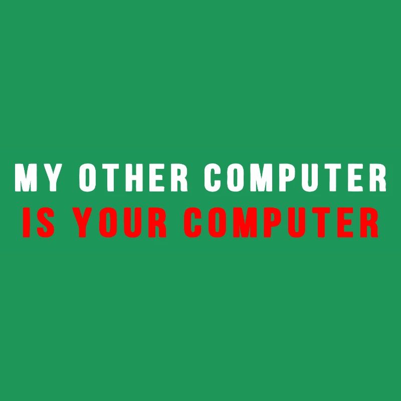 Mein anderer Computer ist dein Computer