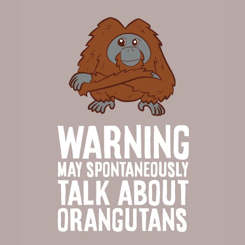 Warning May Spontaneously Talk About Orangutans