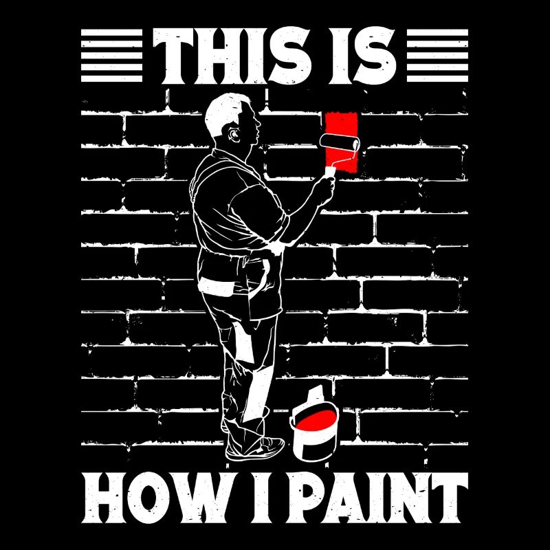 House Painter Hilarious Designs Unique Gifts