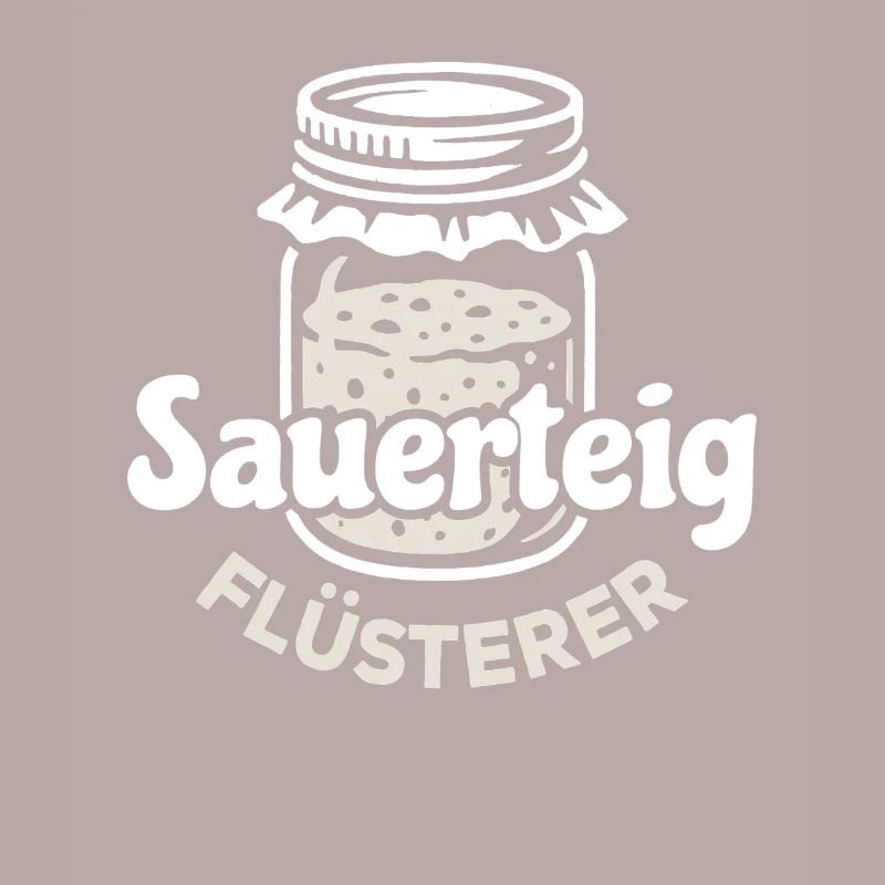 Sauerteig Flüsterer Spruch
