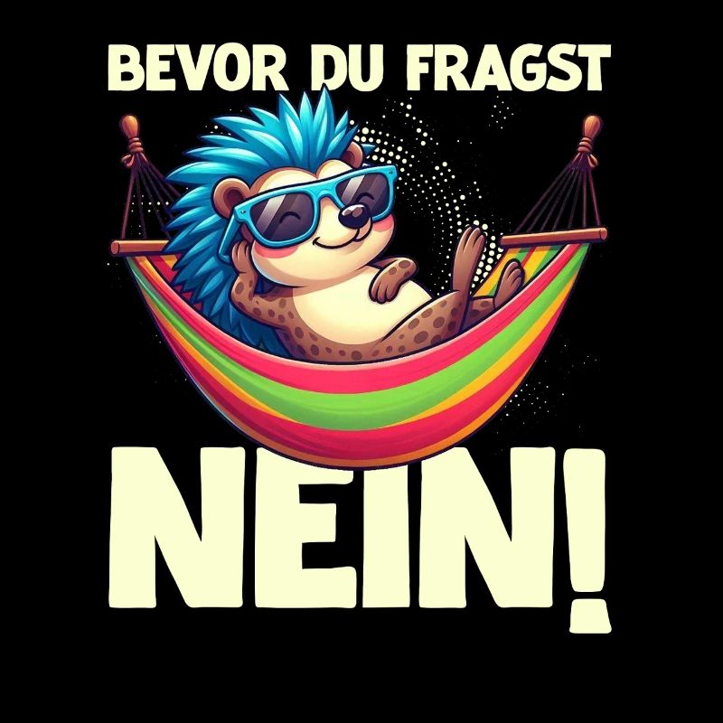Bevor Du Fragst Nein Igel Schlechte Laune