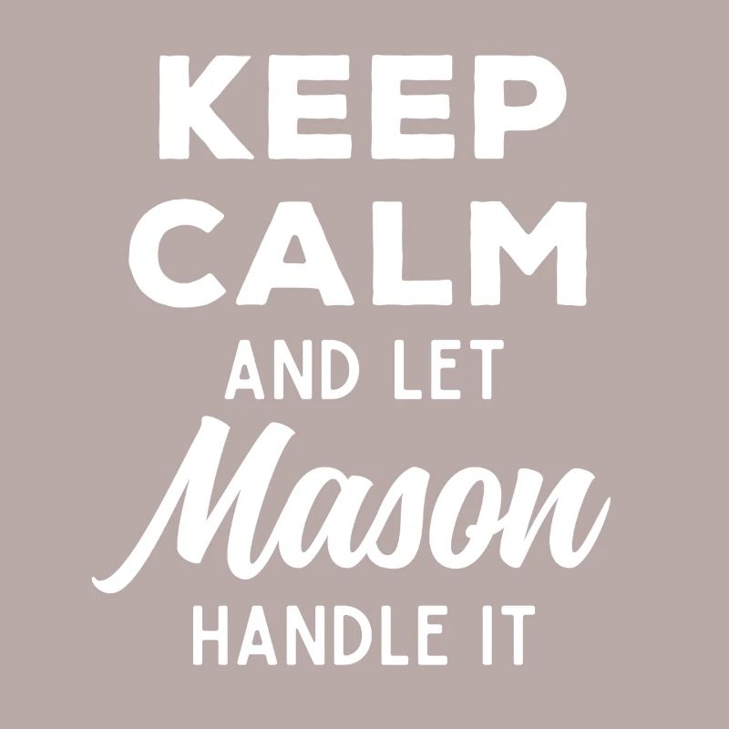 Keep Calm Lass Mason das regeln Lustiger Spruch