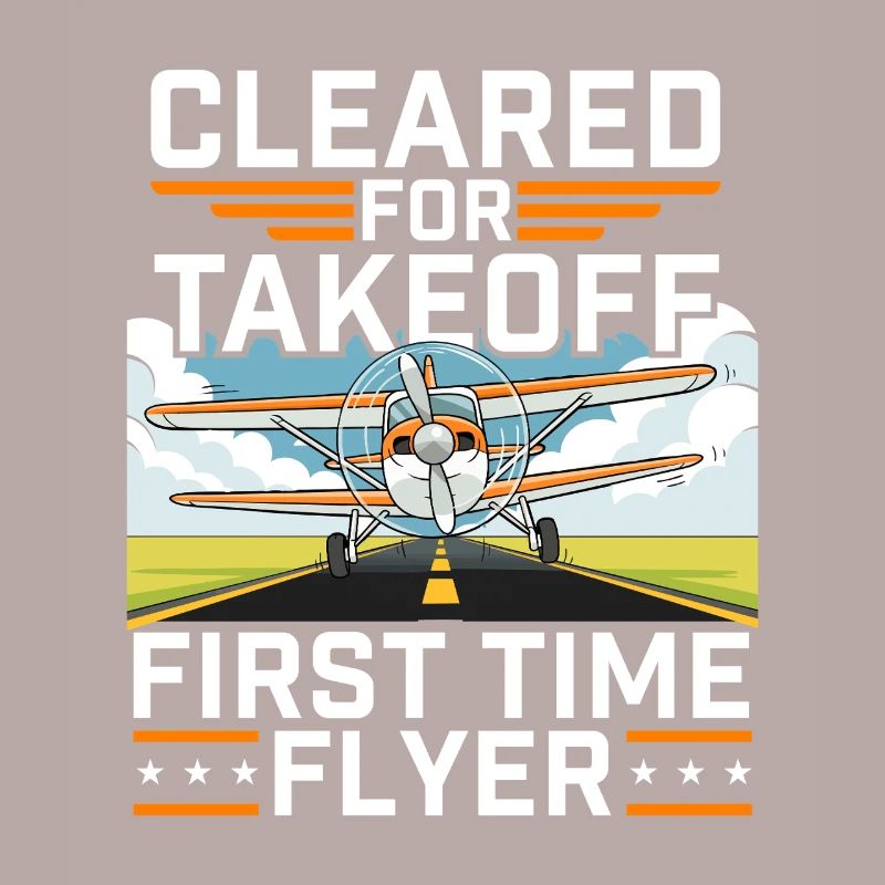Cleared For Takeoff First Time Flyer Pilot 