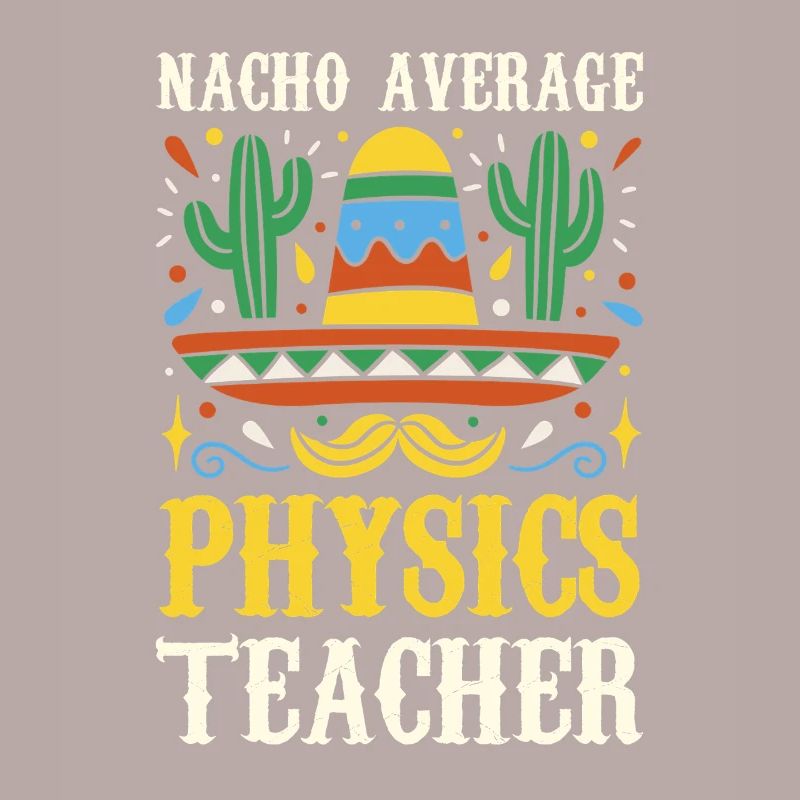 Nacho Average Physics Lehrer