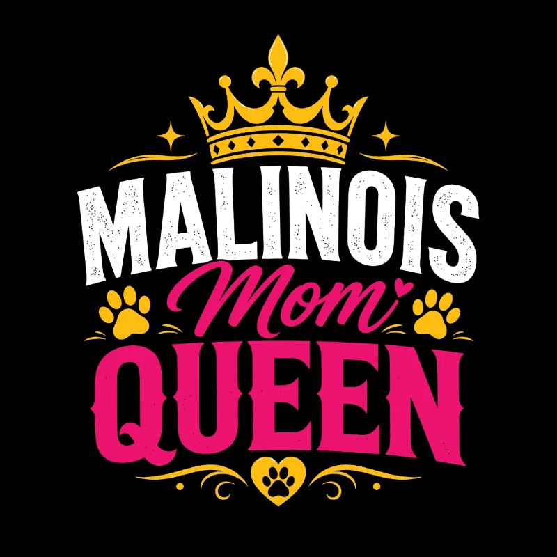 Malinois Mom Queen