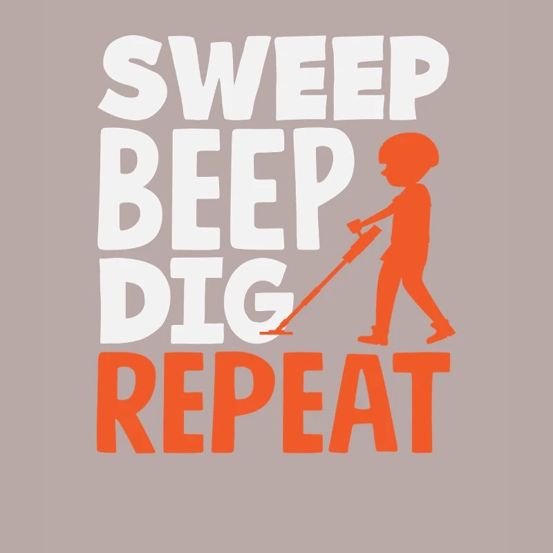 Sweep Beep Dig Repeat Sondengänger Hobby