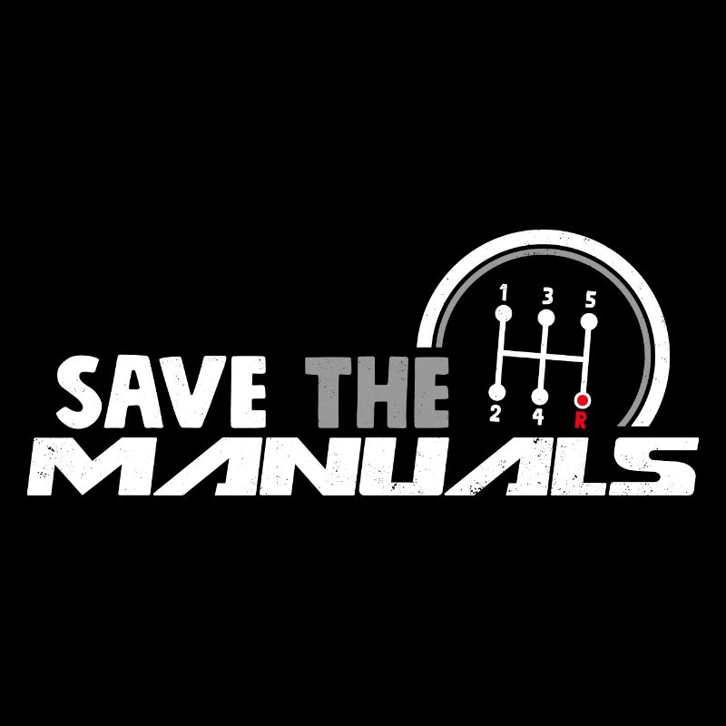 Save The Manuals 5 - Funny Three Pedals Car Guy