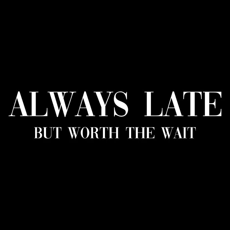 Always Late weiß