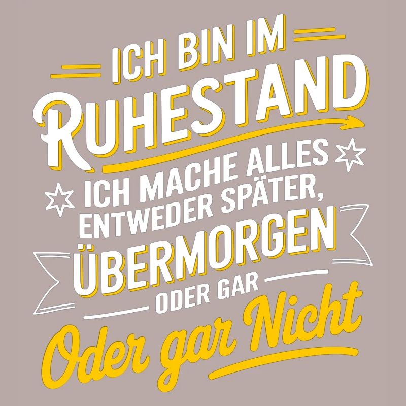 Ich Bin Im Ruhestand - Alles Später Oder Gar Nicht