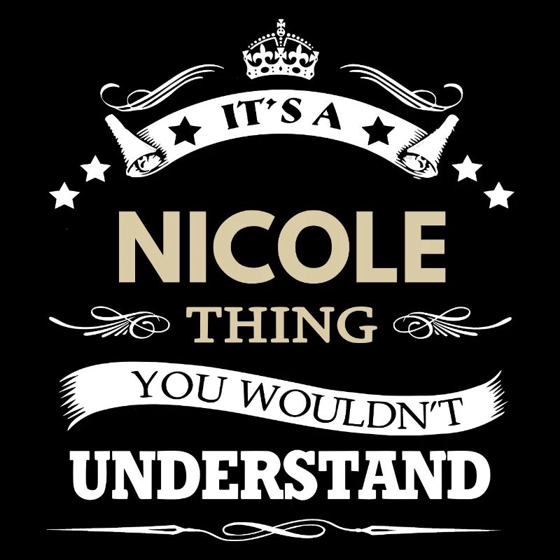 C’est une chose de Nicole que tu ne comprendrais pas