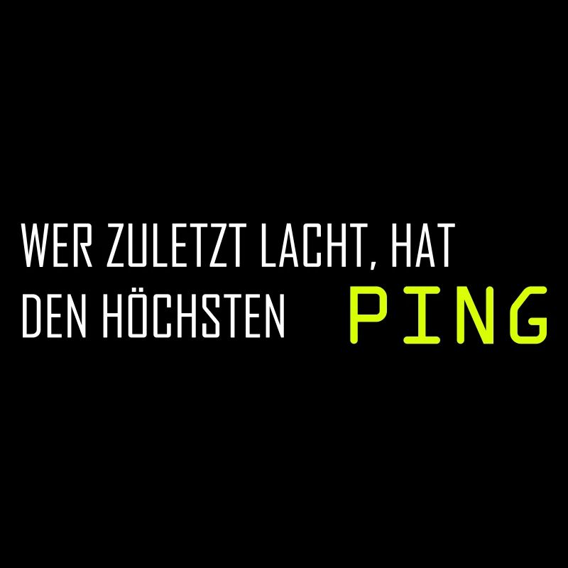 Whoever laughs last has the highest ping computer
