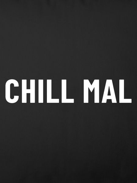 Chill mal
