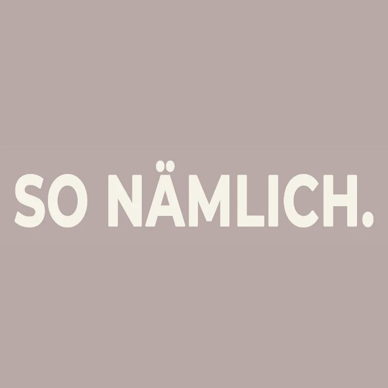 SO NÄMLICH. – Statement Design